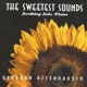The Sweetest Sounds
