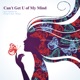Can t Get U of My Mind feat Minja Single