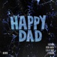 Happy Dad feat J Dawg Single