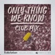 Only Thing We Know Club Mix Single