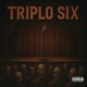 TRIPLO SIX Single