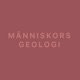 Människors geologi