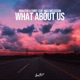 What About Us feat Max Niclasson Single