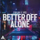 Better Off Alone Single