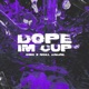 Dope im Cup Single