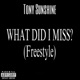 What Did I Miss Freestyle Single