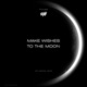 MAKE WISHES TO THE MOON Radio Edit Single