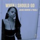 When I Should Go feat Frealz Single