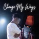 Change My Ways Single