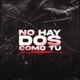 No hay dos como tu feat Chema Lee Romogamx Punkboi Merida Single