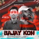 Bajay Kon Single