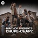 Chupe Chap feat Akshay Bunker Synex Sanzay Bhujel Lola Pandit Ji Dhrub Narayan Shah Makra Dashow EP