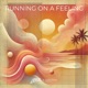 Running On A Feeling Single
