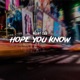 Hope You Know Single