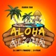 Aloha feat O FouR DJ Dirty Fingerz Single
