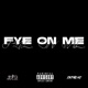 Fye On Me Single