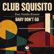 Baby Don t Go feat Natalia Kissoon Single