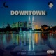 Downtown feat Rico Dream Single