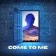 Come To Me feat Deep North Single