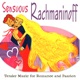Sensuous Rachmaninoff