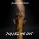Pulled Me Out Single