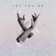 Let You Go Single