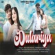 Dulariya Single