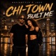 Chi Town Built Me feat Joce Single