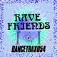 Rave Friends Single