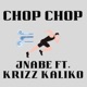Chop Chop Single feat Krizz Kaliko Single