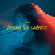 Beyond the Sadness Single