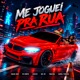 Me Joguei pra Rua feat Tonacena Single