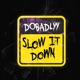 Slow It Down Single