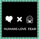 Humans Love Fear Single