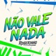 Não Vale Nada Single