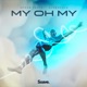 My Oh My Single