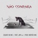 Não Compara feat Jimy nz Single