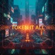 Token It All feat YungBTC Single