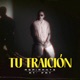 Tu Traición Single