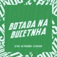 BOTADA NA BUCETINHA Single