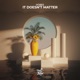It Doesn t Matter Single
