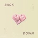 Back Down feat Kaley Single