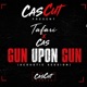 Gun Upon Gun Acoustic Version feat Cas Single