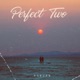 Perfect Two Pt 2 Single