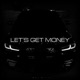 Let s Get Money Single