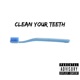 Clean Your Teeth Single