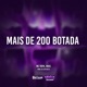 Mais de 200 Botada Single
