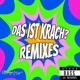 DAS IST KRACH REMIXES