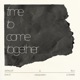 time to come together Single
