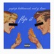 Flip It feat Kiddamends Ej Draco Single